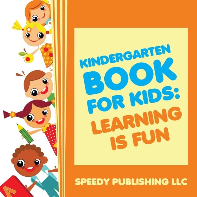 The Kindergarten Book For Kids : Play and Learn Edition Book