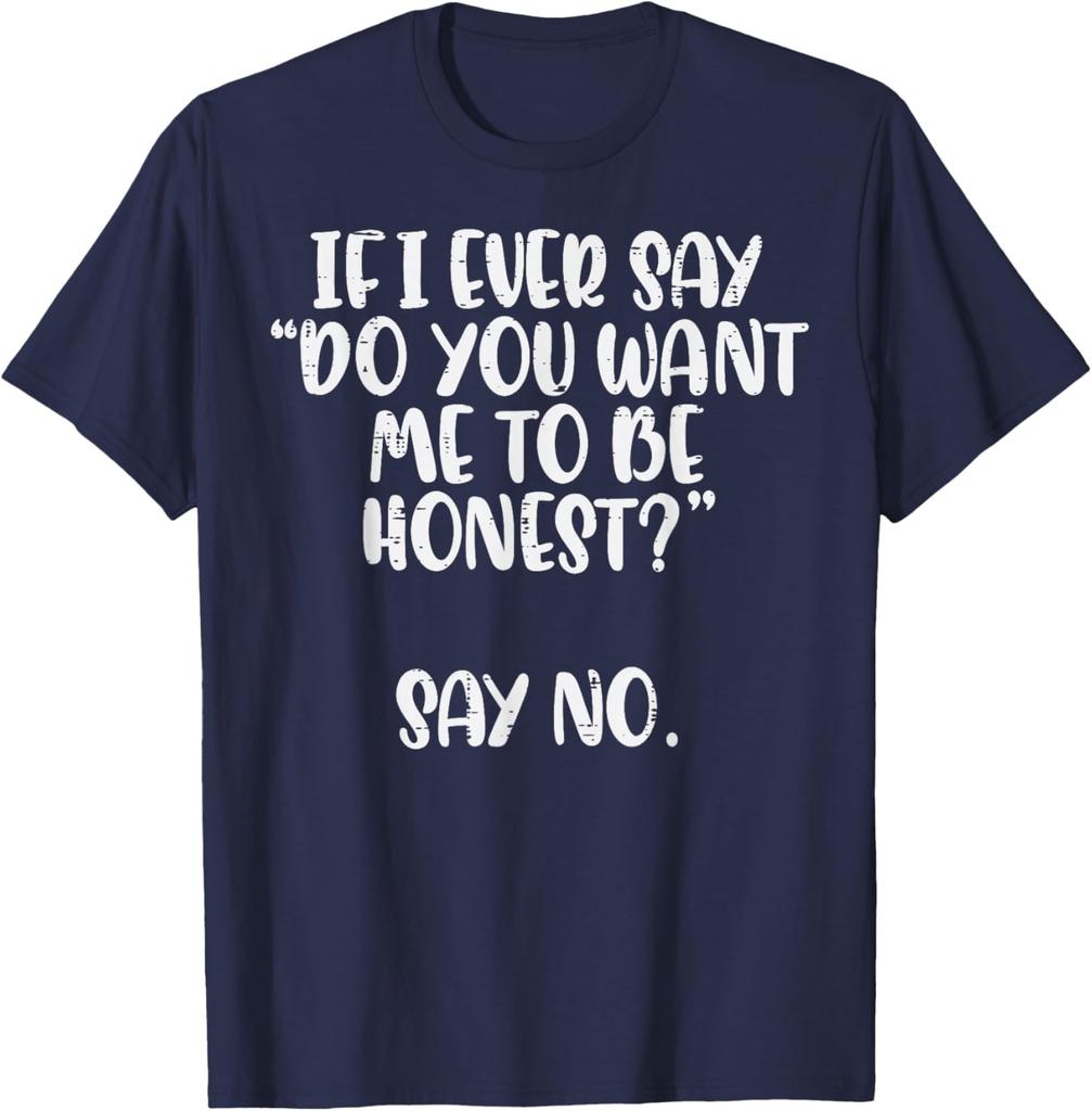 Honest Say No Funny Saying Men Women Graphic Print Casual Cotton T-Shirt