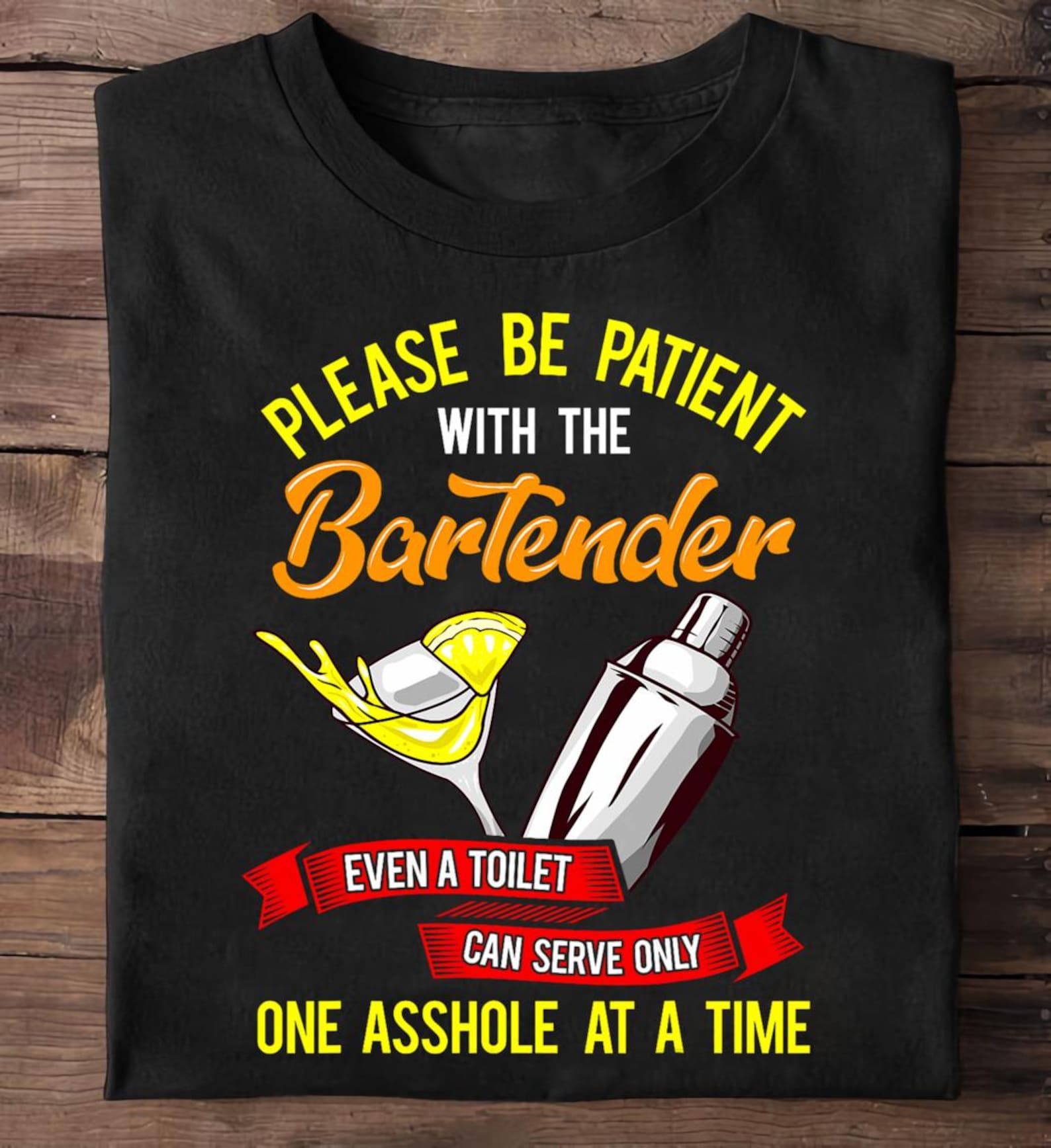 Funny Bartender T-Shirt: Please Be Patient Graphic Tee L