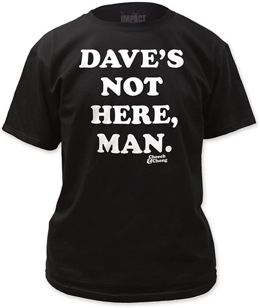 Cheech and Chong Dave s Not Here T-Shirt S NEW Unisex T-Shirt XL