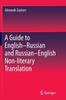 Libro A Guide To English-Russian and Russian-English Non-literary Translation