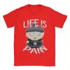 Life Is Pain SouthParks T Shirt Mens 100 Cotton Novelty TShirt Round Neck Tee Shirt Short Sleeve Clothes Party