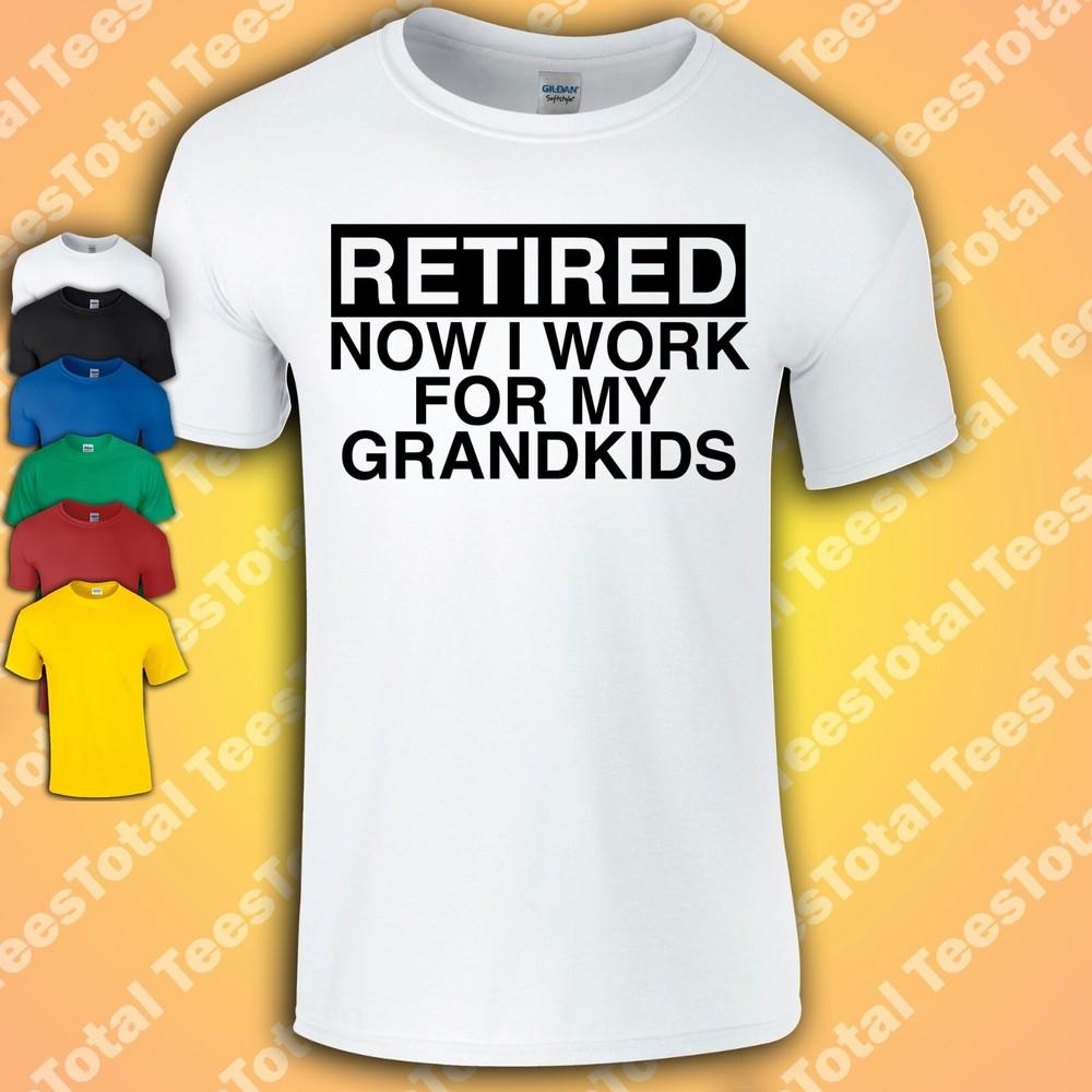 

Retired Now I Work For My Grandkids T Shirt | Grandad | Grandpa | Dad 2XL