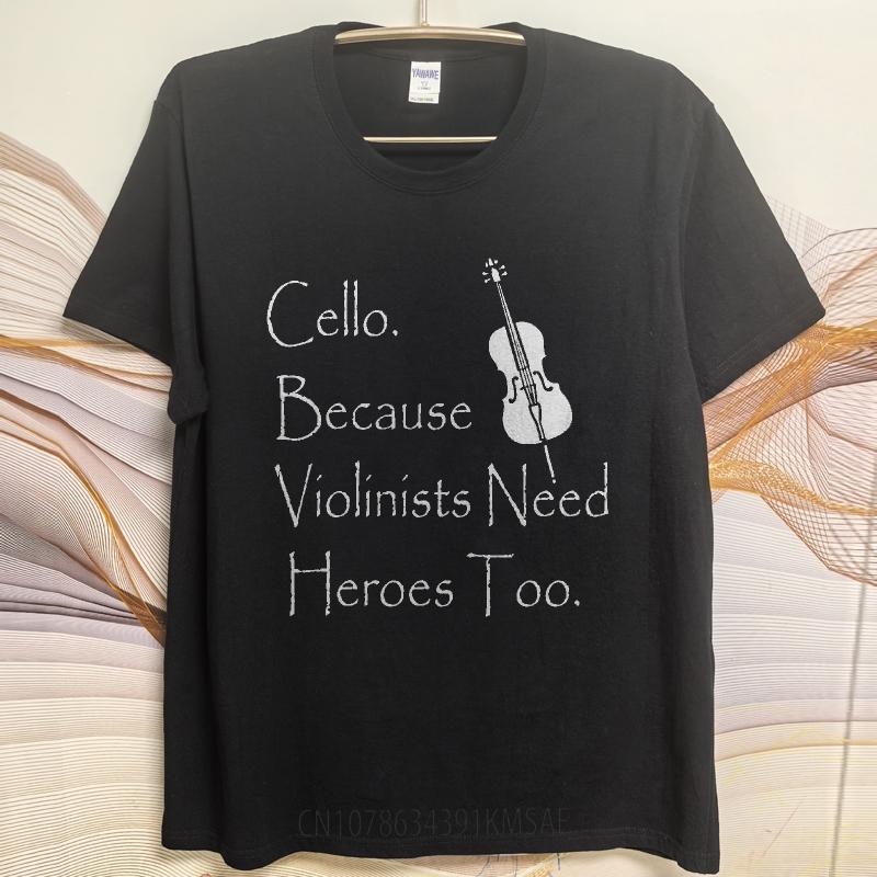 Vintage Tshirt Minimalist Tshirt Adult For Men Round Neck T Shirt Cello Because Violinists Need Heroes Too Cool For Her Tees