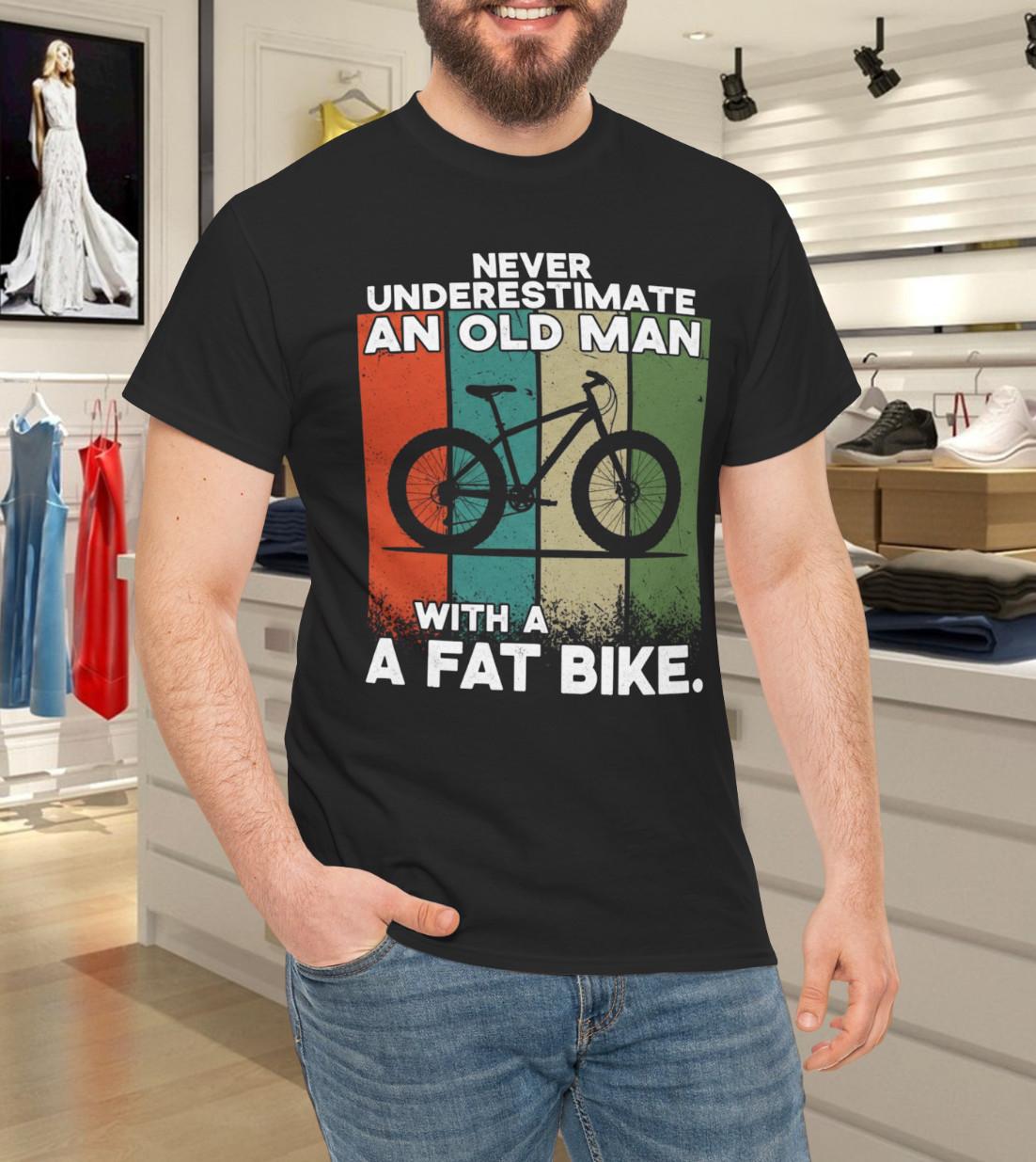 Never Underestimate An Old Man With A Fat Bike Cotton Unisex T-Shirt Mens Womens Tees Top 3XL