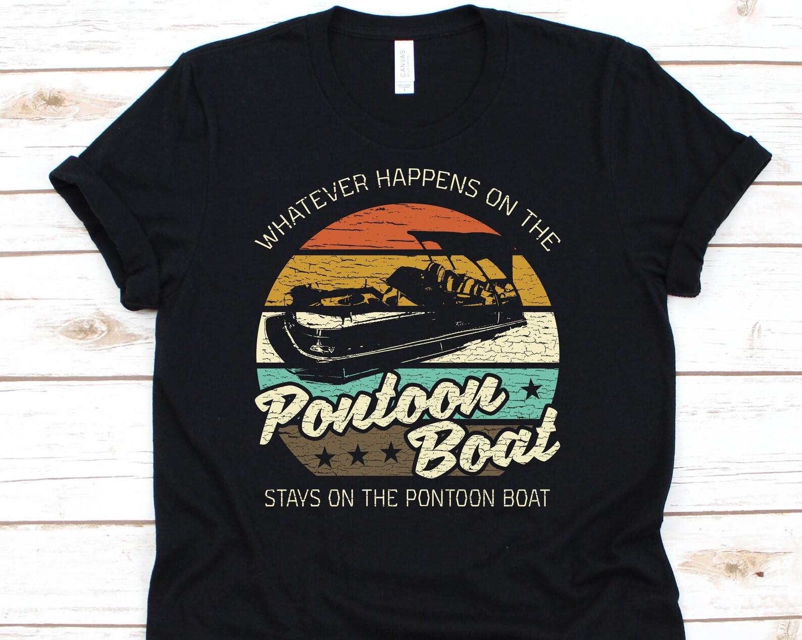 Pontoon Boat Shirt, Sailboat, Yatch Gift, Pontoon, Pontoon Shirt, Boating Shirt, Pontoon Boat, Pontooning Tee, Lake Shirt 4XL