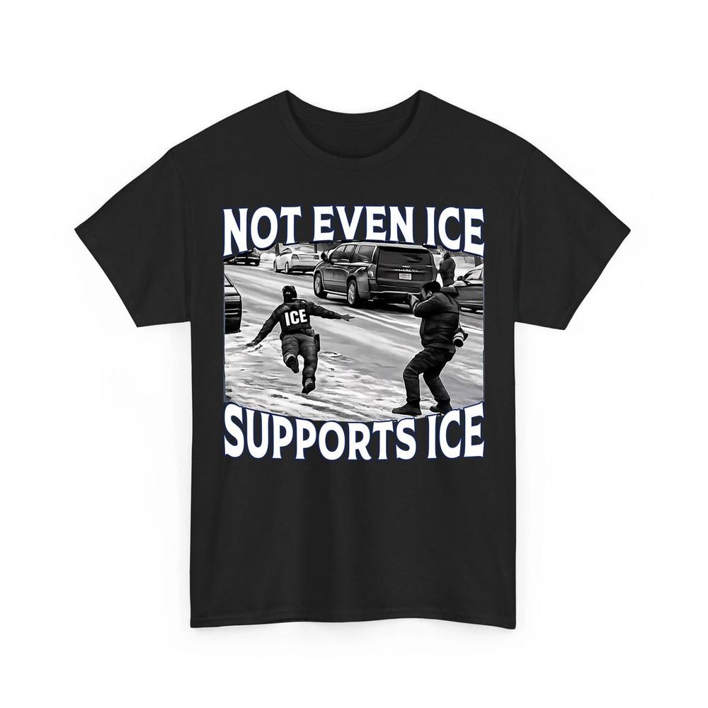 Not Even ICE Supports ICE Shirt Abolish ICE Minneapolis ICE Protest Political Unisex T-Shirt M