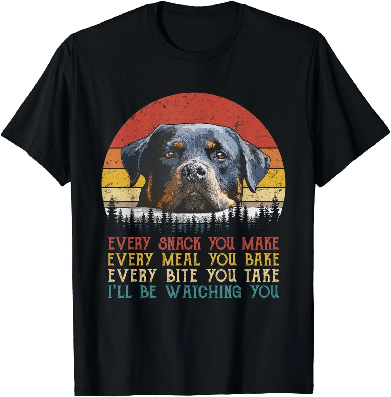 Every Snack You Make Dog Shirt Rottie Mom Cute Rottweiler Dog Gifts T-Shirt 3XL