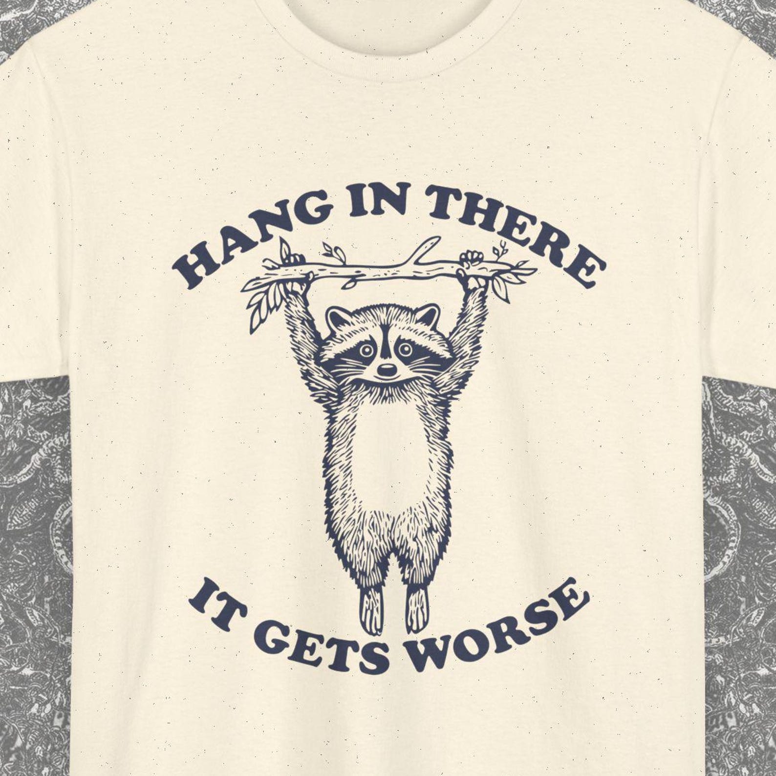 Retro Funny Raccoon Hang In There It Gets Worse Funny T-Shirt Gift, Retro Funny Shirt, Sarcastic Huomor Tee, Vintage Shirt, Distressed Tee S