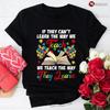 Autism Awareness If They Can T Learn The Way We Teach L T Shirt