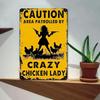 Chicken Metal Sign Caution Area Patrolled By Crazy Chicken Lady Vintage Tin Sign Funny Chicken Sign for Chicken Coop Wall Decor