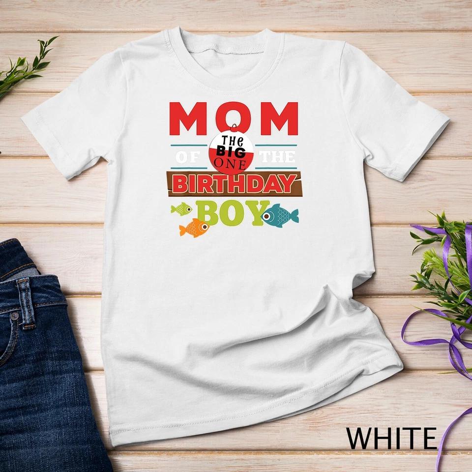 Big One Fishing Theme Mom of the Birthday Boy Unisex T-shirt 14 S