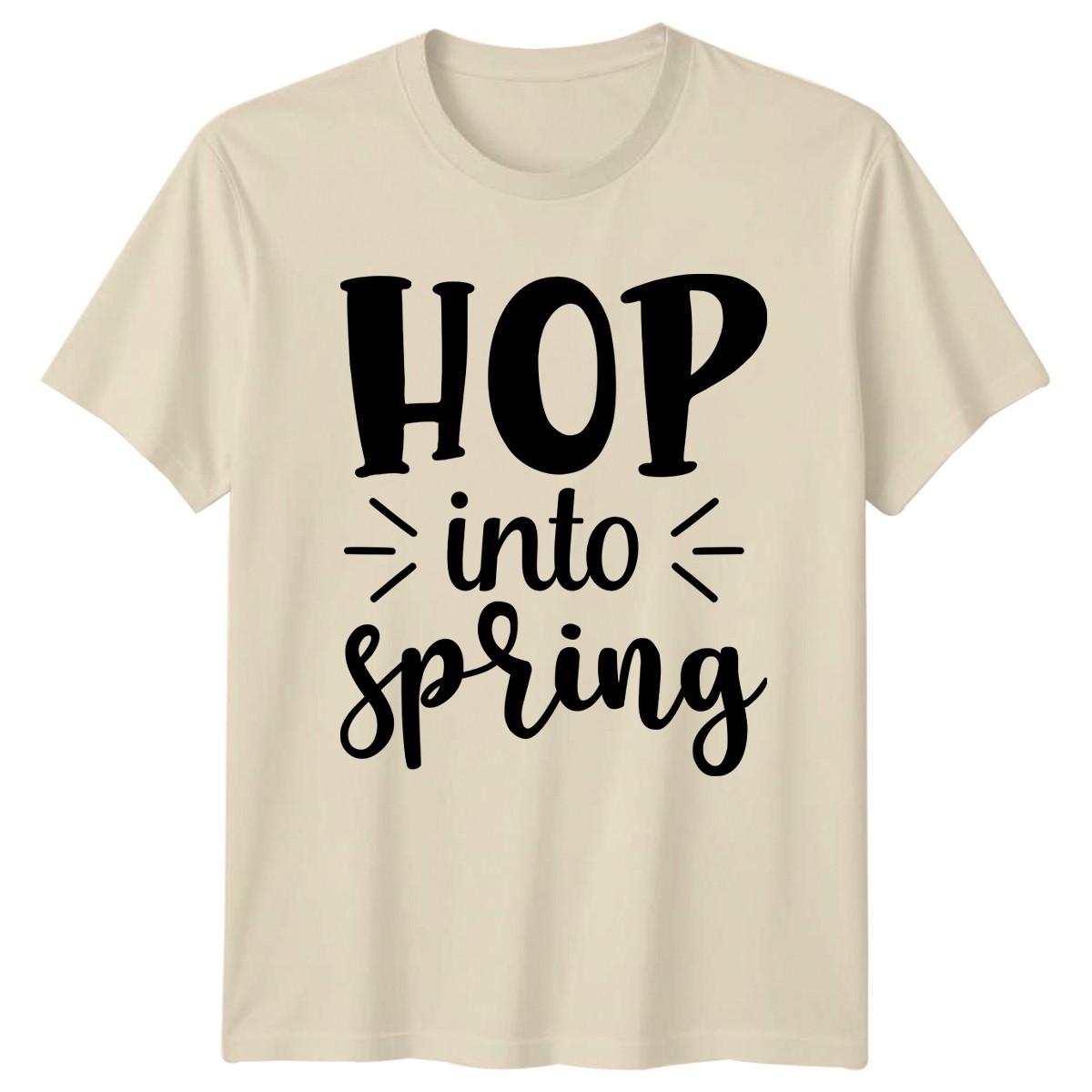 Hop Into Spring T-Shirt Seasonal Apparel Welcome Spring Holiday Gift XL