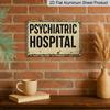 2D Flat - 1pc Vintage Psychiatric Hospital Art Decorative Sign | Aluminium Metal Wall Decor, Ideal for Home, Bar, Cafe, or Garage Decor, Perfect