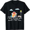 Funny I Went Outside Once The Graphics Weren't That Good T-Shirt