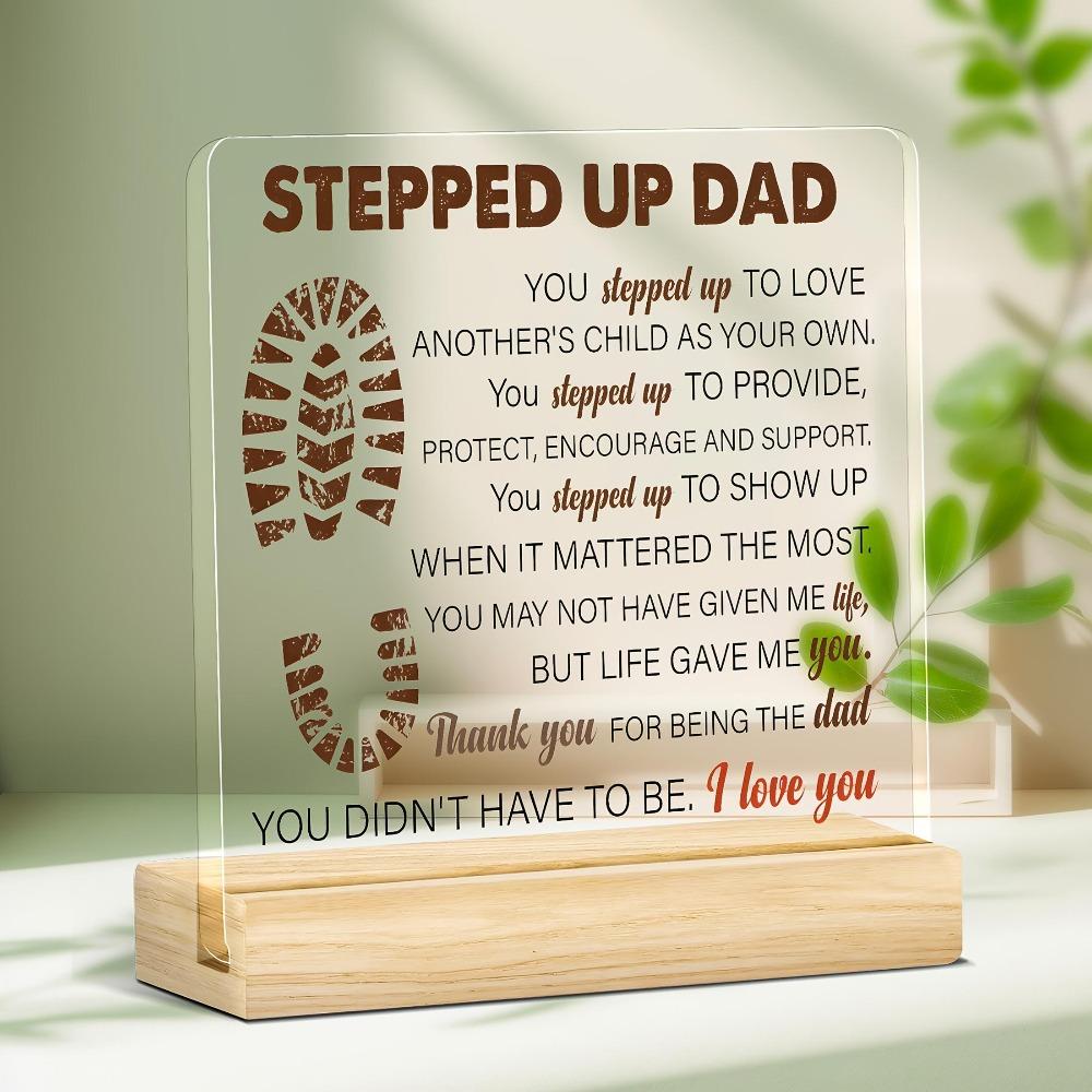 Thoughtful Stepped Up Dad Acrylic Plaque Meaningful Stepdad Gift for Fathers Day Birthday Desktop Keepsake for Home Office 1PC