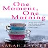One Moment One Morning by Sarah Rayner Paperback Book 9780330508841