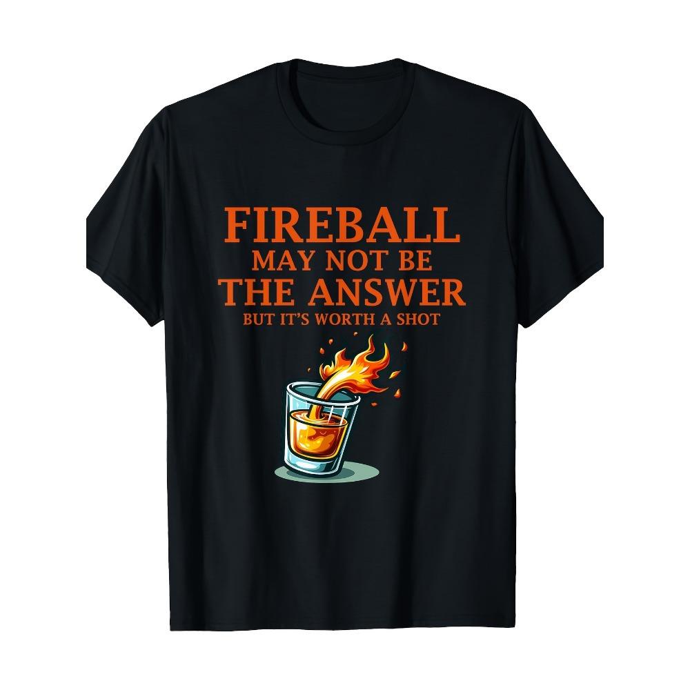 Fireball May Not Be The Answer Printed Men s Short-sleeved T-shirt High Quality Soft Cotton Top Loose Fitness Sports S