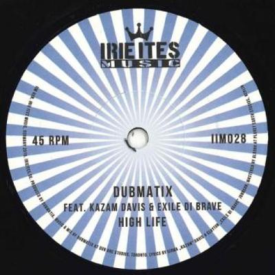 7-Zoll Schallplatte DUBMATIX, KAZAM DAVIS, EXILE DI BRA - High Life / Dub Life IIM028 Irie Ites EU 2019 Europa Reggae, Ska & Dub