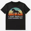 Funny I Just Really Like Horses Ok T Shirt Unisex T-Shirt