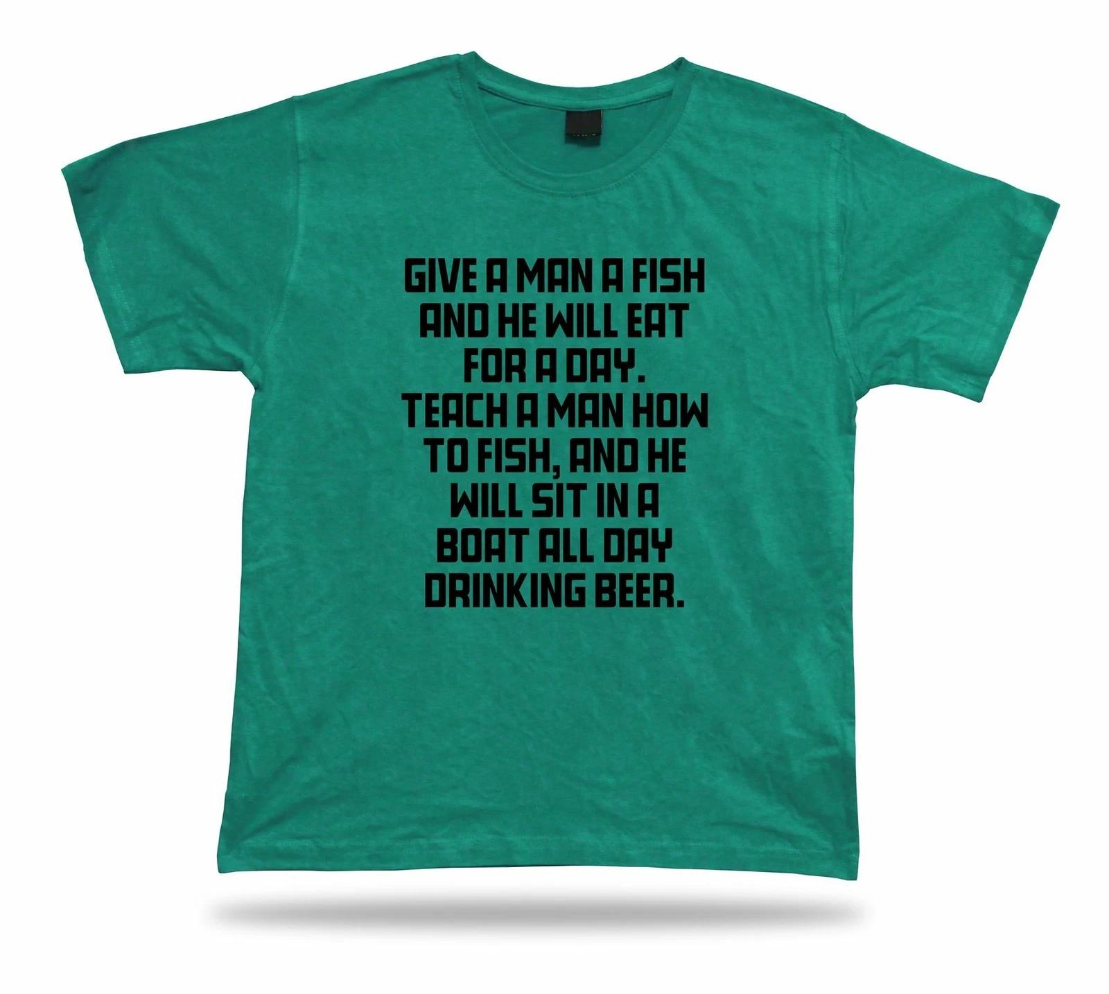 Give a man a fish boat drinking beer t-shirt parody cool humor comics hot gift 3XL