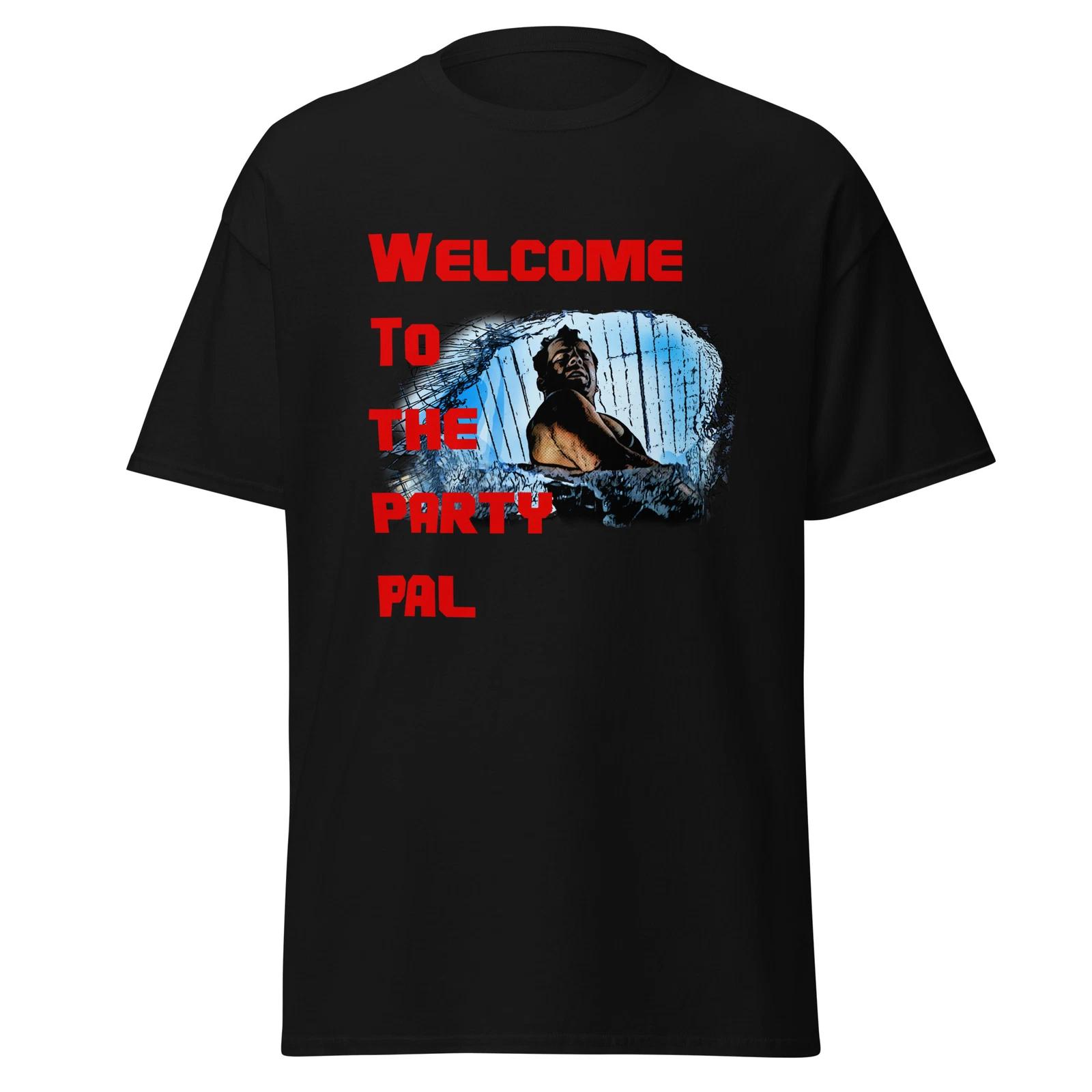 Men s and Women s T-shirts Die Hard T-Shirt - Welcome to the Party, Pal! XL