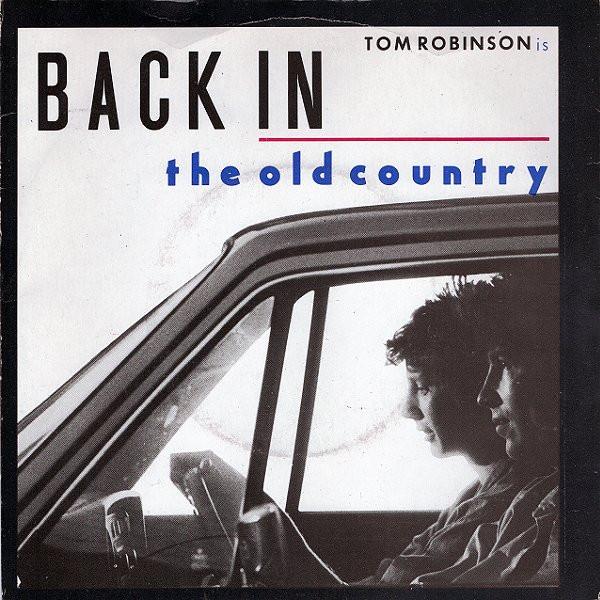 7inch Record TOM ROBINSON - Back In The Old Country TR1 Castaway Record 1984 UK Rock Used