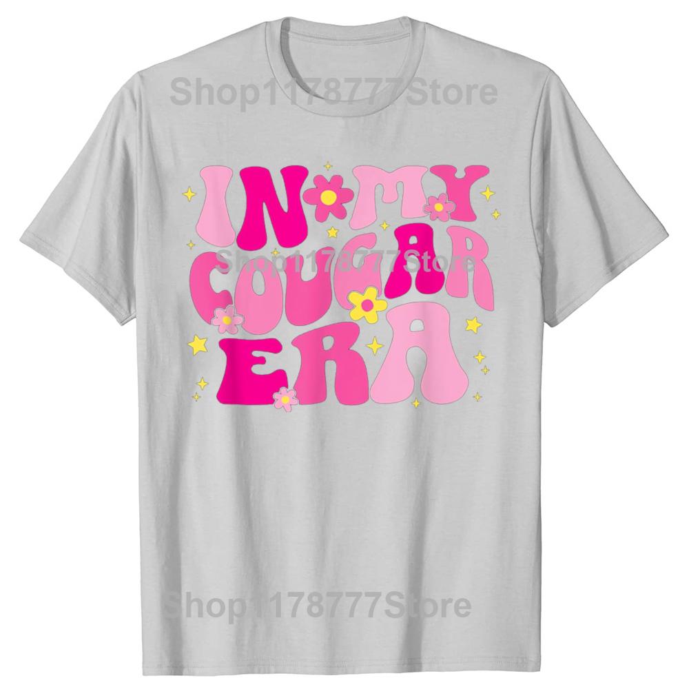 Funny In My Cougar Era Cougar Girlfriend Sexy Women T Shirts Birthday Gifts Mens Clothing Fashion Casual Loose Oversized T Shirt