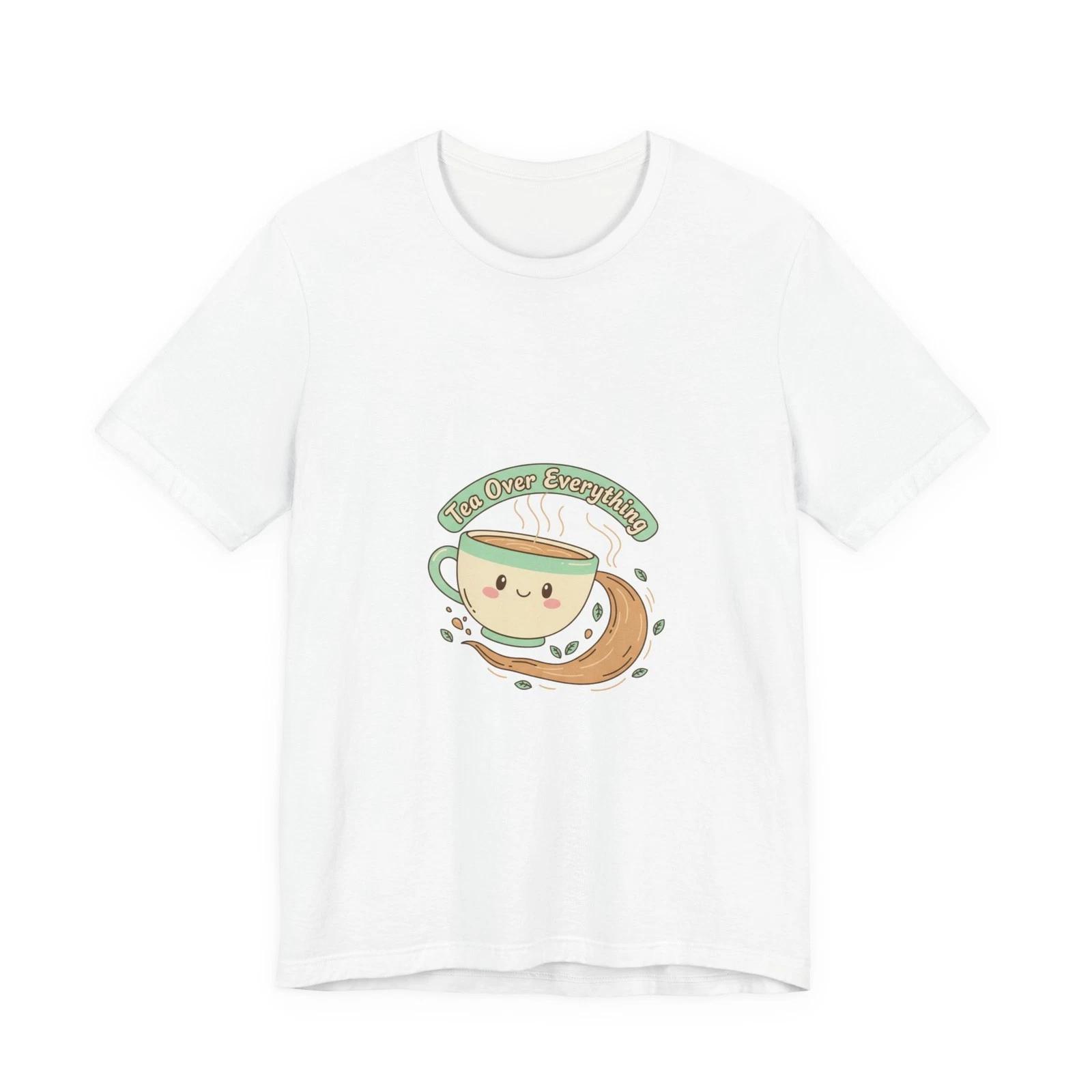 Tea Over Everything Tee | tea lover, beverage humor, cozy mint latte design S