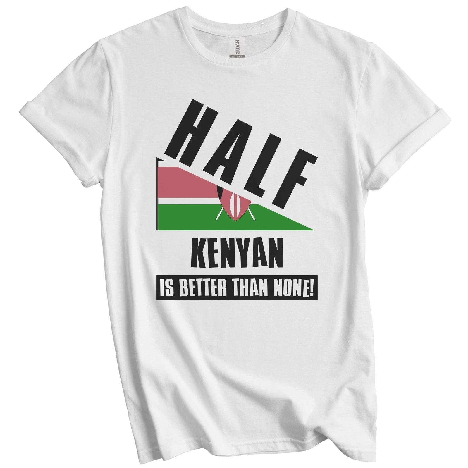 Half Kenyan Is Better Than None Funny Kenya Flag T-Shirt 4XL