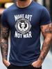 605 Cotton Blend Graphic T-shirt - "Make Art Not War" Printed Summer Tee with Micro-Stretch Knit Fabric