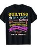 Quilten Ist Ein Sport Lustige Quiltsprüche Näherin Quilter T-Shirt