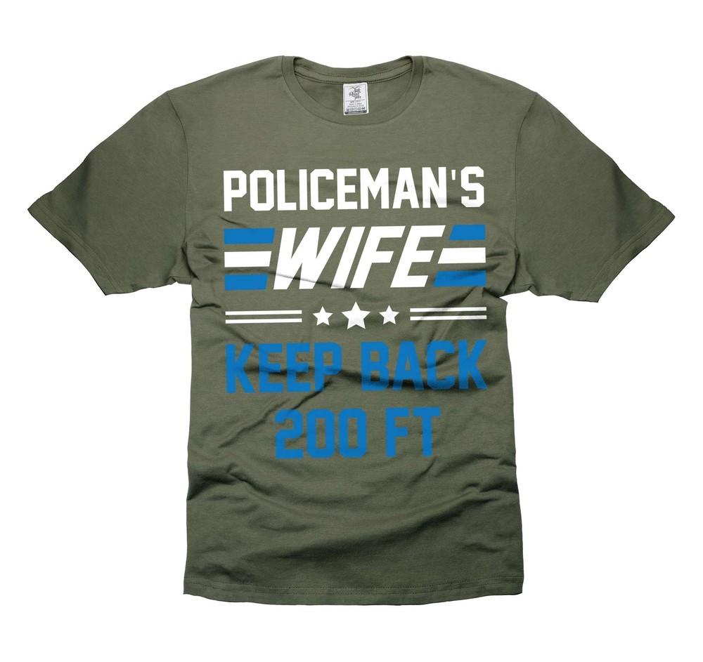 Policeman Wife Shirt Keep Back 200FT Tee Perfect Gift for Police Wife Unisex T-Shirt XXXXL