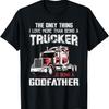 Trucker Godfather Quote Tshirt Truck Driver Godfather Gift T-Shirt