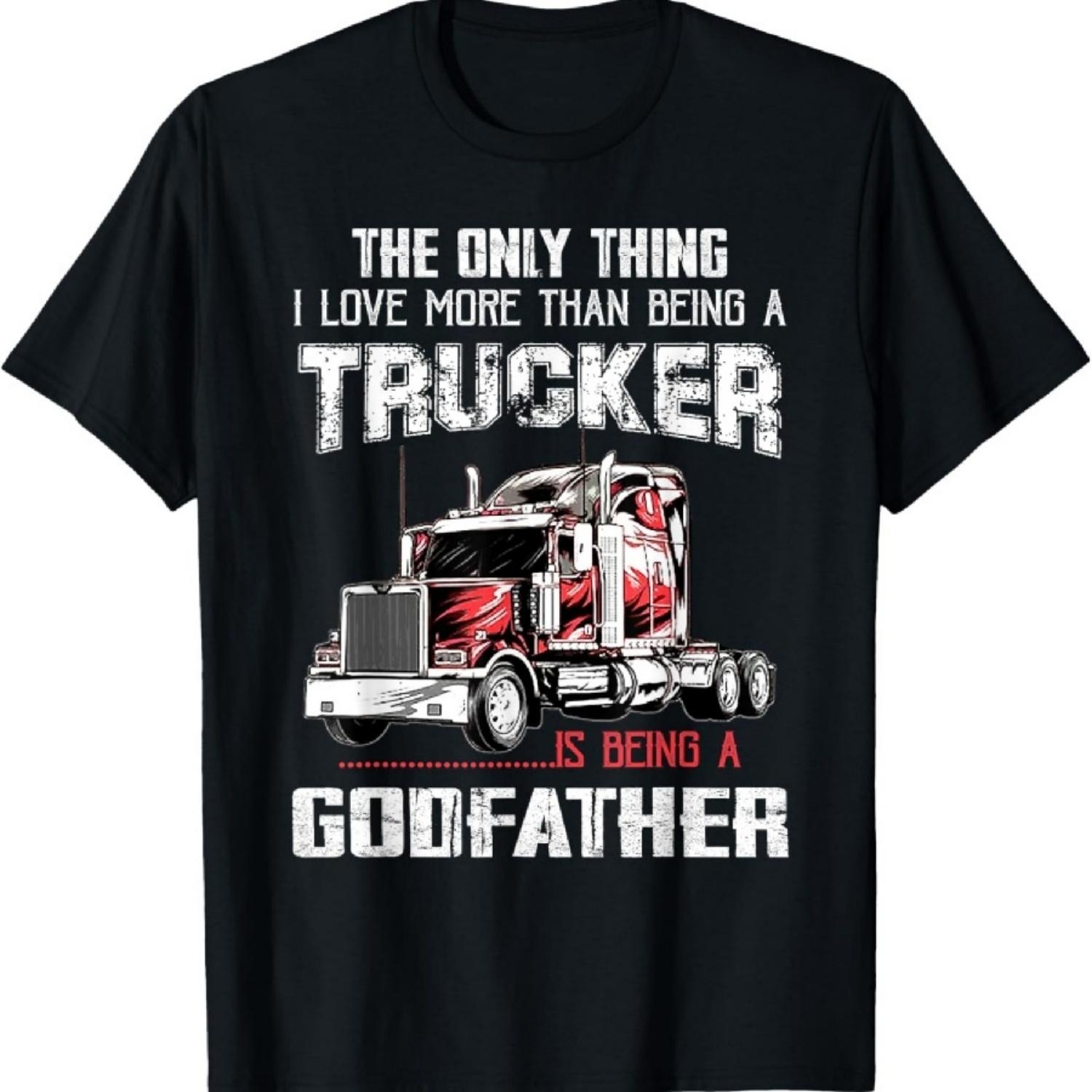 Trucker Godfather Quote Tshirt Truck Driver Godfather Gift T-Shirt S
