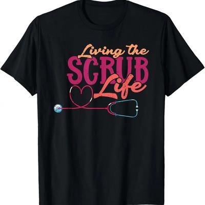 Living The Scrub Life Heart Stethoscope Funny Medical Nurse T-Shirt