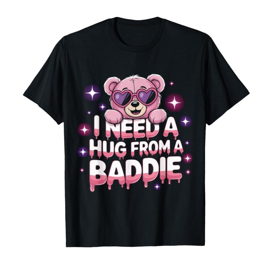 I Need A Hug from A Baddie Funny Quote T-shirt For Men Women 100% Cotton T Shirts Short Sleeve Tops 0313-1 - Men s Summer Cot... S разноцветный