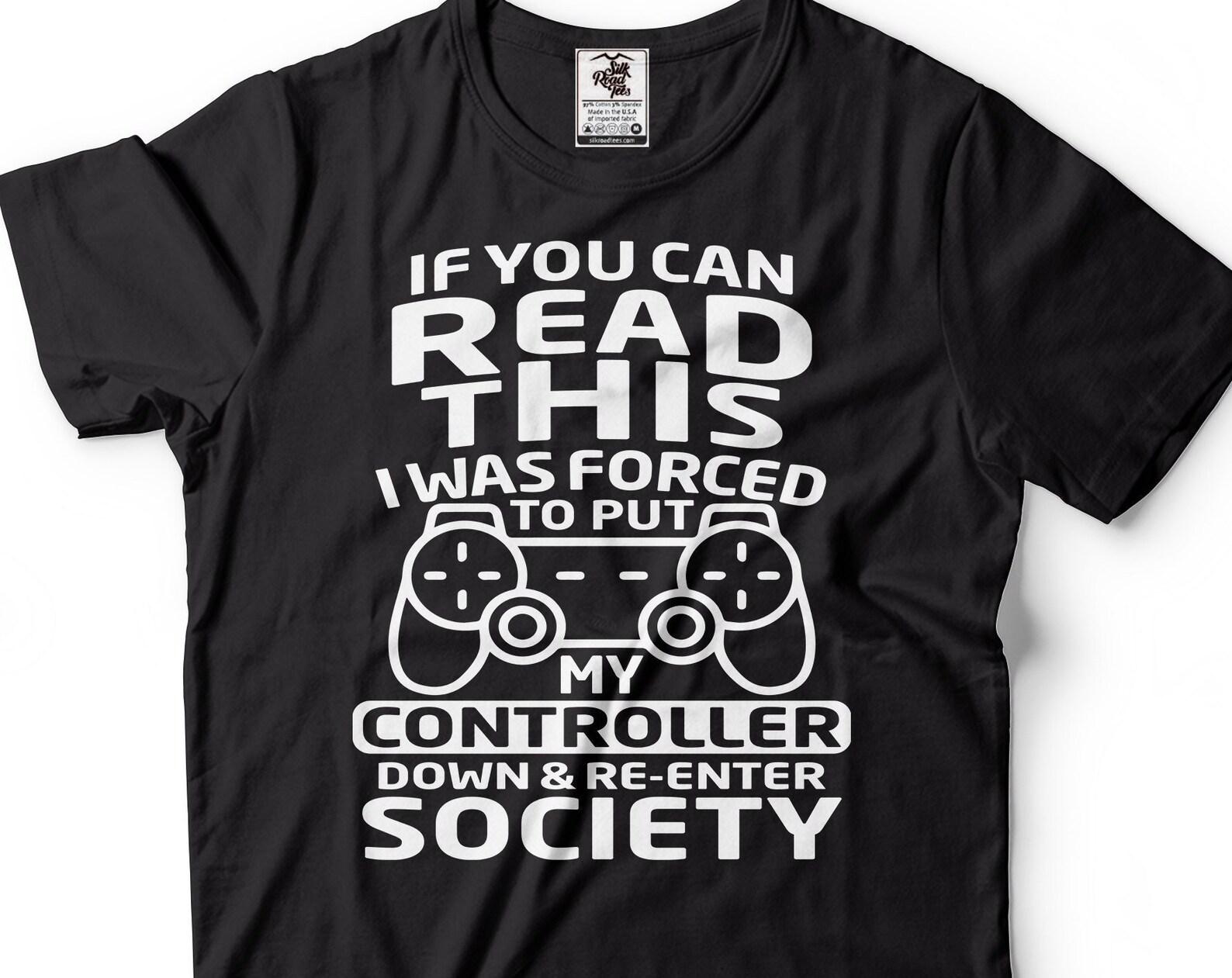 Funny Gamer T-Shirt: Forced to Re-Enter Society 3XL