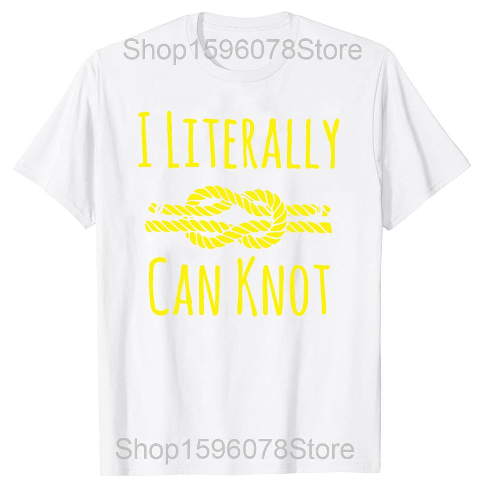 I Literally Can Knot Funny Knotting Tshirts Men Casual Tshirt 100 Cotton Loose Oversized Crewneck Collar Hip Hop T Shirt