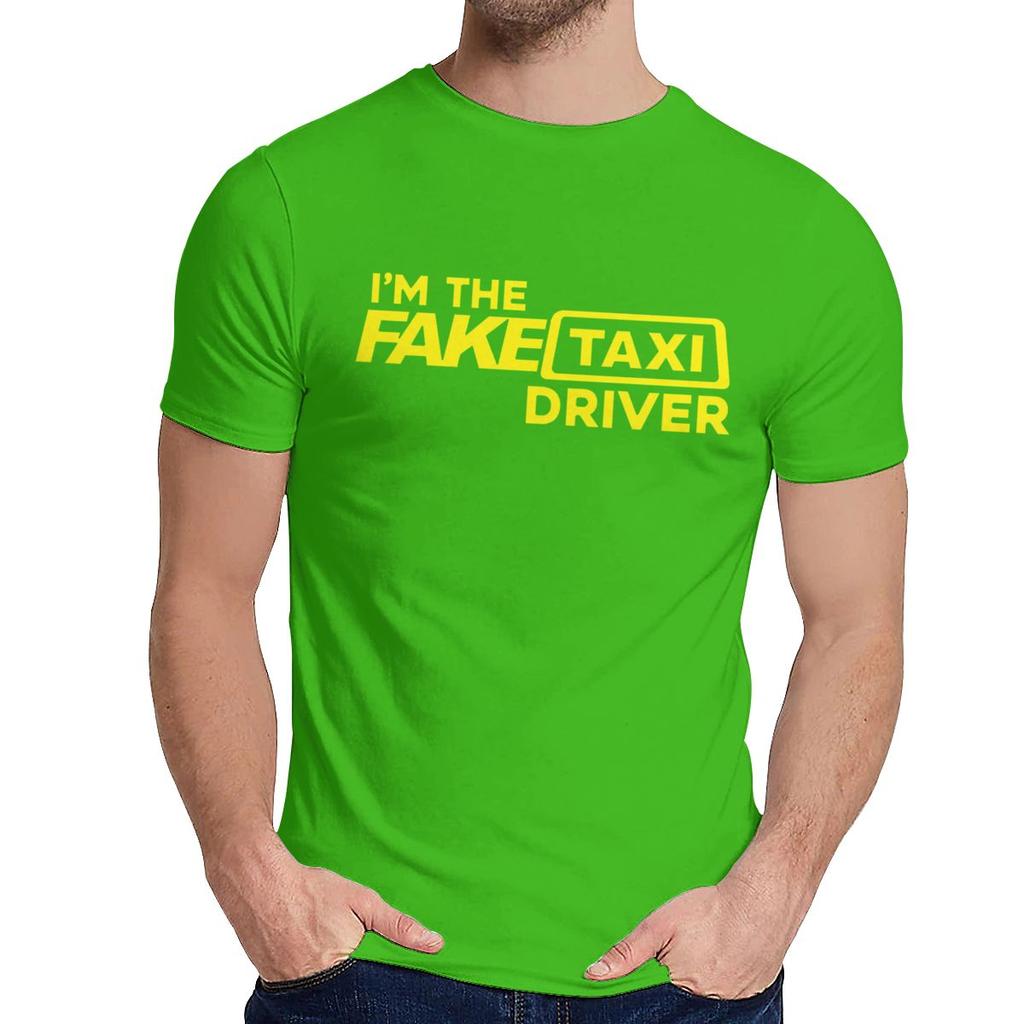 Fake Taxi Driver T Shirt Unisex Soft 100 Pure Cotton T Shirt Fashion Crewneck