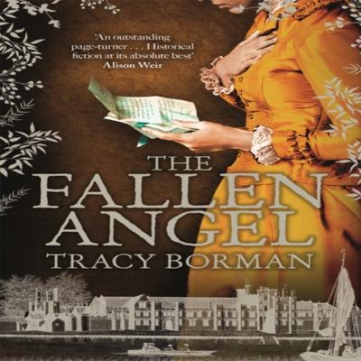 The Fallen Angel by Tracy Borman Hardback Book 9781473662537
