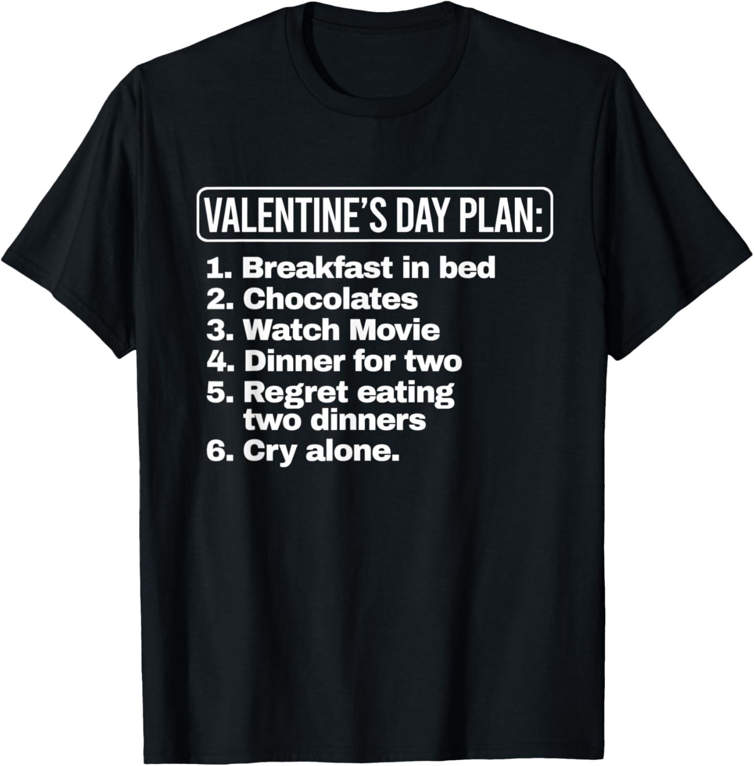 Funny Valentine s Day Plan Single Valentines Day T-Shirt S