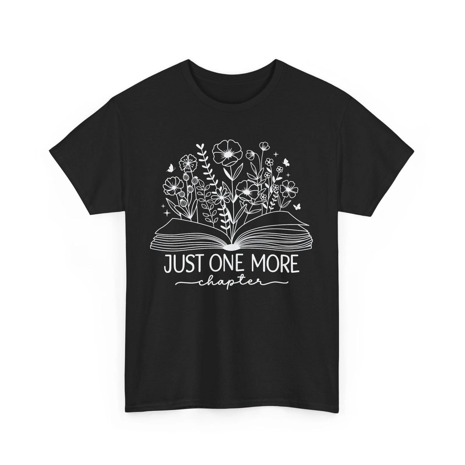 Book T-Shirt | Funny Reading Shirt | Just One More Chapter T-Shirt L