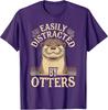 Funny Otter Lovers T-Shirt - Perfect for Easily Distracted Animal Fans