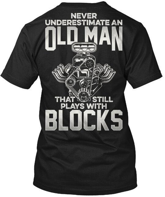 

Old Man That Still Plays With Blocks Tee TShirt Made in the USA Size S to 5XL Unisex T-Shirt L