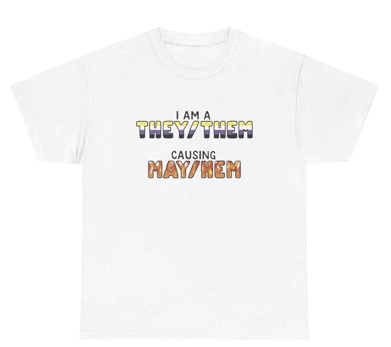 I’m A They Them Causing Mayhem Pronoun T Shirt Silly Ironic Gen Z Weirdcore Tee XXXXL