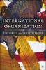 The International Organization : Theories and Institutions Book
