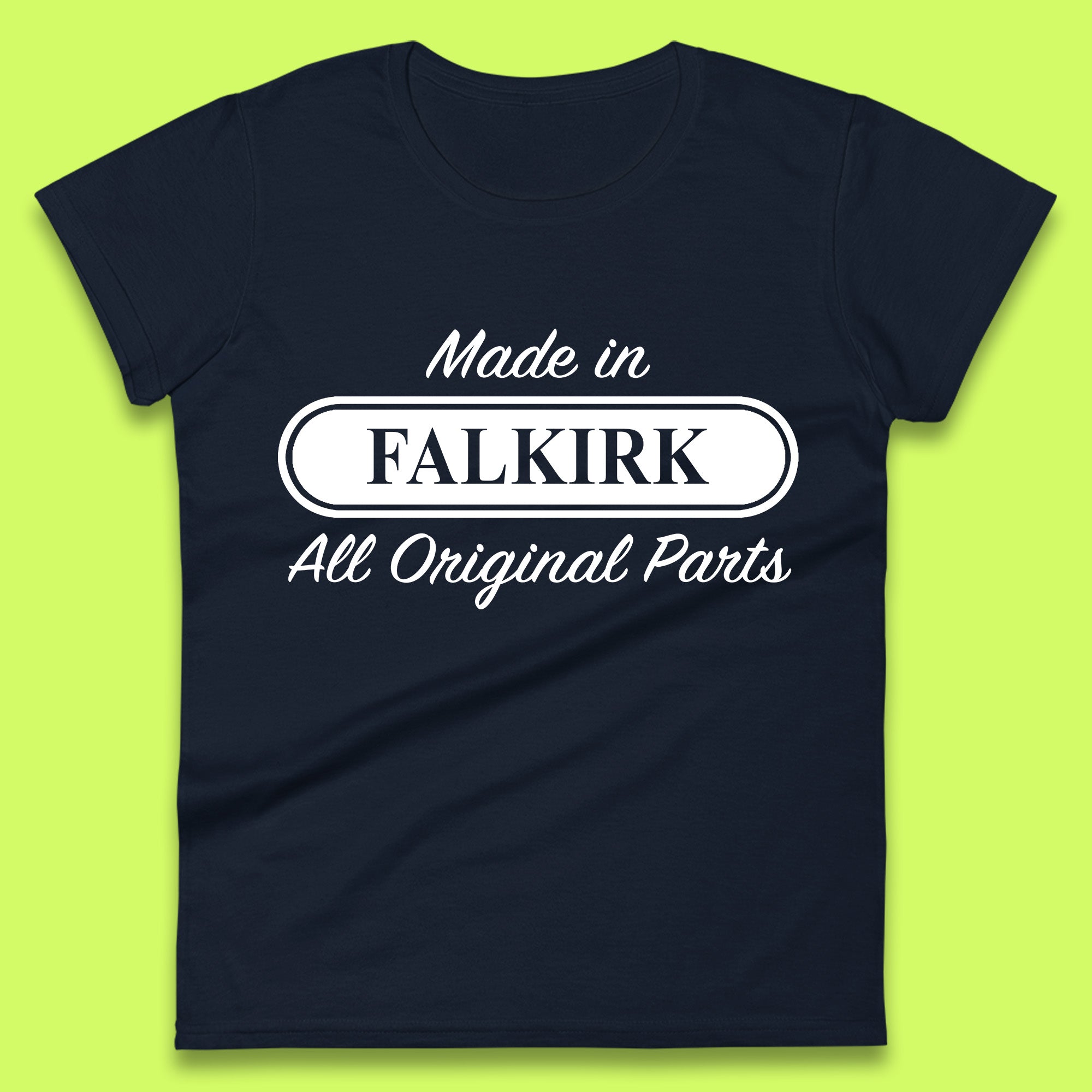 Made In Falkirk All Original Parts Vintage Retro Birthday Town In The Central Lowlands Of Scotland Gift Womens Tee T Shirt Mens Tops Unisex Top S