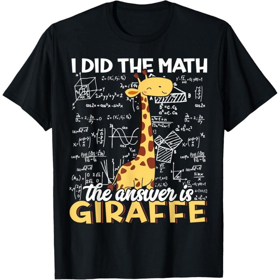 

I Did The Math The Answer is Giraffe Funny Zoo Giraffe Lover T-Shirt XXXXXL чорний