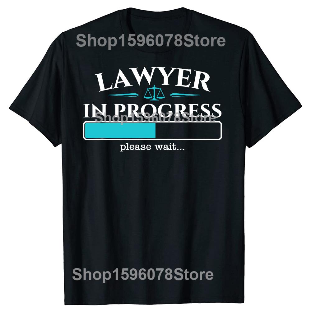 Funny Lawyer In Progress Law School Student Graduation Tshirts Men Fashion Casual Tshirt 100 Cotton Loose Oversized T Shirt